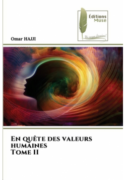 En quête des valeurs humainesTome II