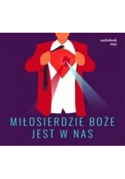Miłosierdzie Boże jest w nas audiobook