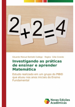 Investigando as práticas de ensinar e aprender Matemática