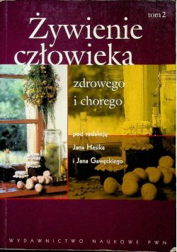 Żywienie człowieka zdrowego i chorego tom 2
