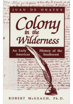 Juan de Onate's Colony in the Wilderness