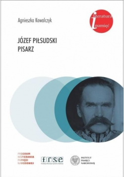 Józef Piłsudski Pisarz