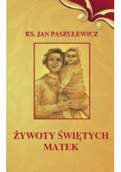 Żywoty świętych matek