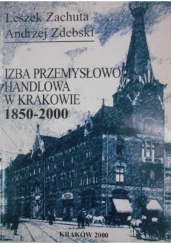 Izba przemysłowo handlowa w Krakowie 1850 - 2000