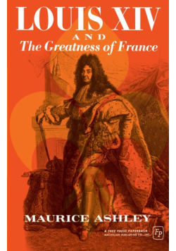 Louis XIV and the Greatness of France