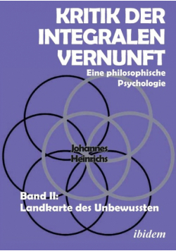 Kritik der integralen Vernunft. Eine philosophische Psychologie. Band II