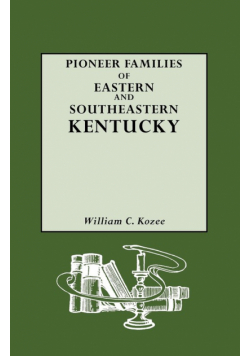 Pioneer Families of Eastern and Southeastern Kentucky