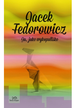 Ja, jako wykopalisko. Kolekcja 20-lecia