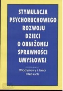 Stymulacja psychoruchowego rozwoju dzieci o obniżonej sprawności umysłowej