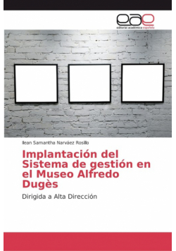 Implantación del Sistema de gestión en el Museo Alfredo Dugès