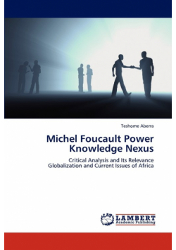 Michel Foucault Power Knowledge Nexus