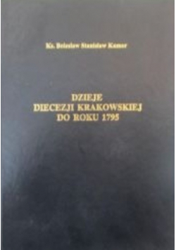 Dzieje diecezji krakowskiej do roku 1795