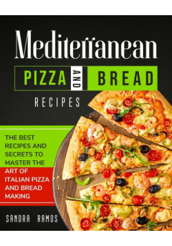 Mediterranean Pizza and Bread Recipes