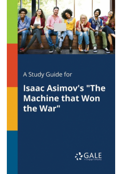 A Study Guide for Isaac Asimov's "The Machine That Won the War"