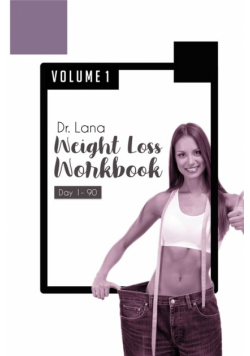 Dr. Lana Weight Loss Workbook Day 1-90 Volume 1