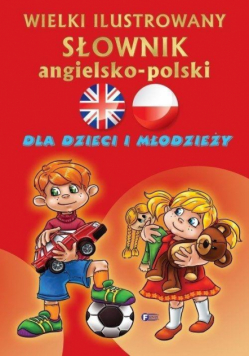 Wielki ilustrowany słownik ang - pol dla dzieci...