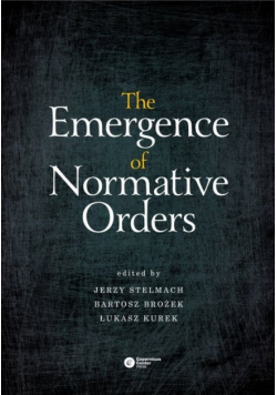 Stelmach Jerzy (red.) - The Emergence of Normative Orders
