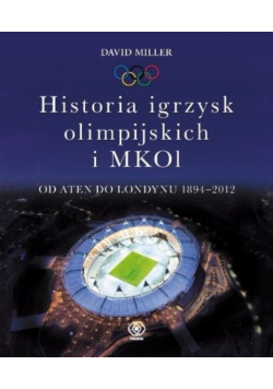 Historia igrzysk olimpijskich i MKO1 od Aten do Londynu 1894 - 2012