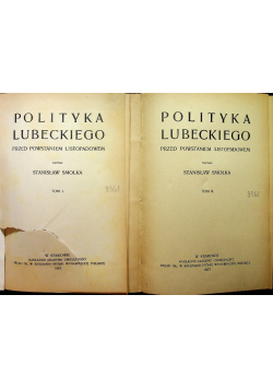 Polityka Lubeckiego Tom I i II 1907 r.