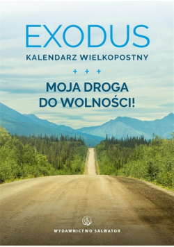 Exodus. Kalendarz Wielkopostny. Moja droga...