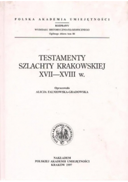 Testamenty Szlachty Krakowskiej XVII   XVIII wieku