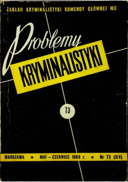 Problemy kryminalistyki nr 73