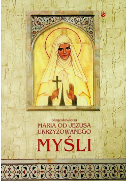 Maria od jezusa ukrzyżowanego myśli