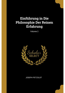 Einführung in Die Philosophie Der Reinen Erfahrung; Volume 2
