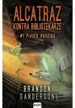 Alcatraz kontra Bibliotekarze tom 1 Piasek Raszida