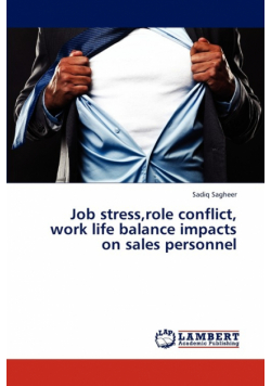 Job Stress, Role Conflict, Work Life Balance Impacts on Sales Personnel