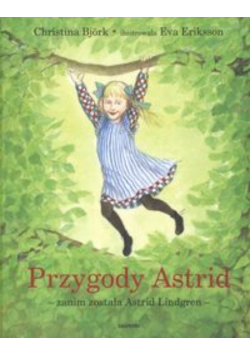 Przygody Astrid zanim została Astrid Lindgren