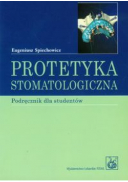 Protetyka stomatologiczna podręcznik dla studentów