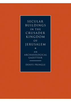 Secular Buildings in the Crusader Kingdom of Jerusalem