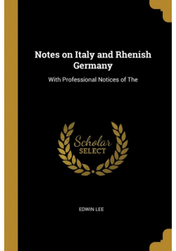 Notes on Italy and Rhenish Germany