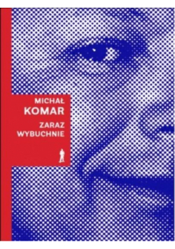 Zaraz wybuchnie