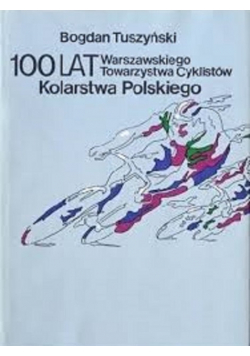 100 lat Warszawskiego Towarzystwa Cyklistów Kolarstwa Polskiego