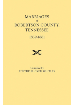 Marriages of Robertson County, Tennessee, 1839-1861