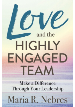 Love and the Highly-Engaged Team