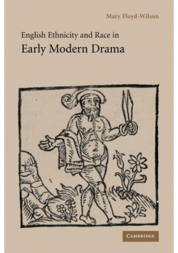English Ethnicity and Race in Early Modern Drama