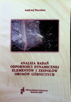 Analiza badań odporności dynamicznej elementów i zespołów obudów górniczych