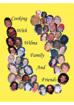 Cooking With Wilma Family and Friends