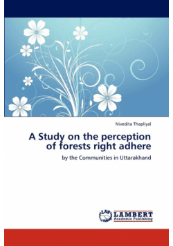 A Study on the Perception of Forests Right Adhere