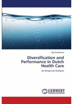 Diversification and Performance in Dutch Health Care