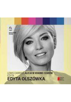 Alicja w Krainie Czarów czyta Edyta Olszówka CDMp3