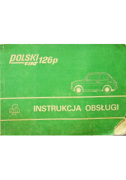 Polski Fiat 126p Instrukcja obsługi samochodów
