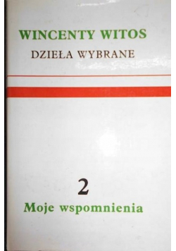 Witos Dzieła wybrane 2 Moje wspomnienia