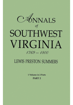 Annals of Southwest Virginia, 1769-1800. One Volume in Two Parts. Part 2