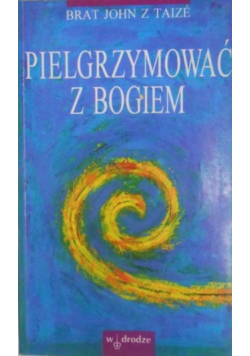 Pielgrymować  Bogiem