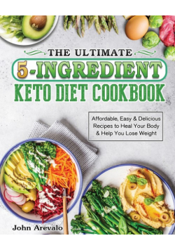The Ultimate 5-Ingredient Keto Diet Cookbook