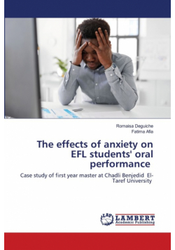 The effects of anxiety on EFL students' oral performance